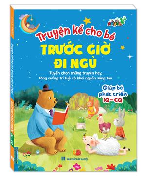 Truyện kể cho bé trước giờ di ngủ - Giúp bé phát triển IQ - CQ
